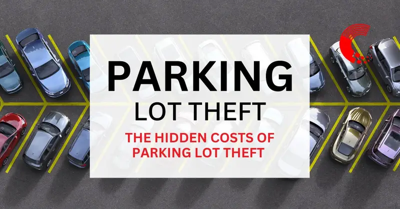 The Hidden Costs of Parking Lot Theft