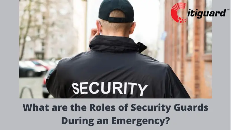 role of security guard during emergency
