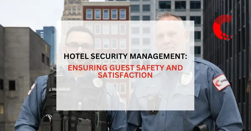 Hotel Security Management: Ensuring Guest Safety and Satisfaction