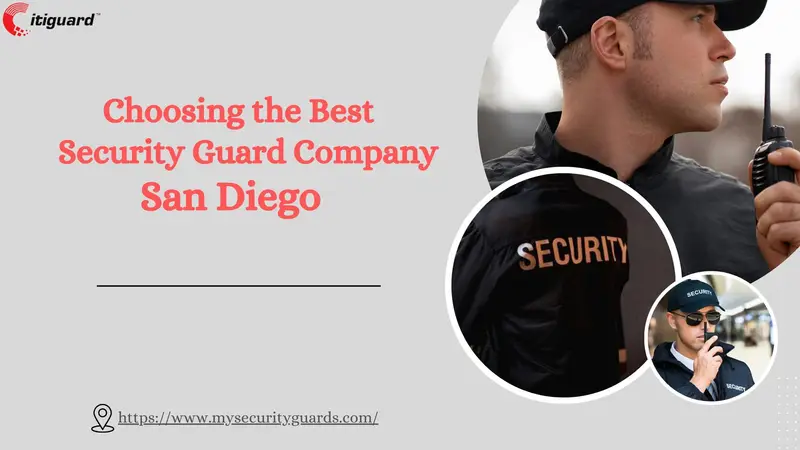 choosing the best security guard company san diego