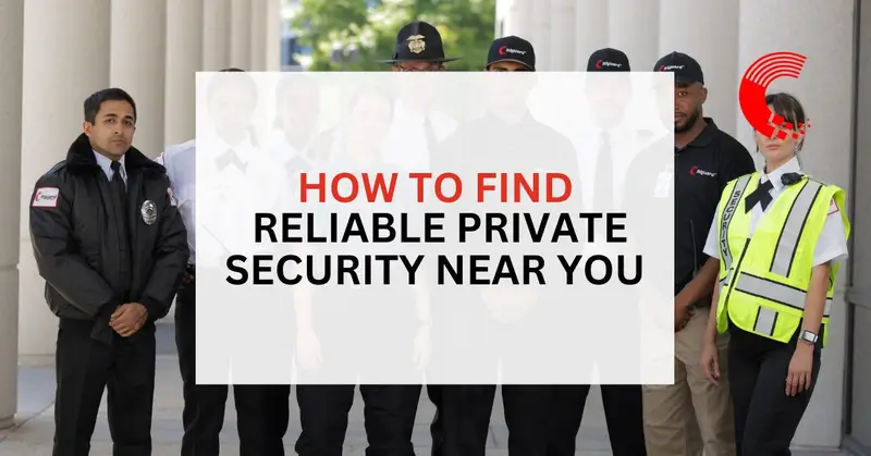 How to Find Reliable Private Security Near You