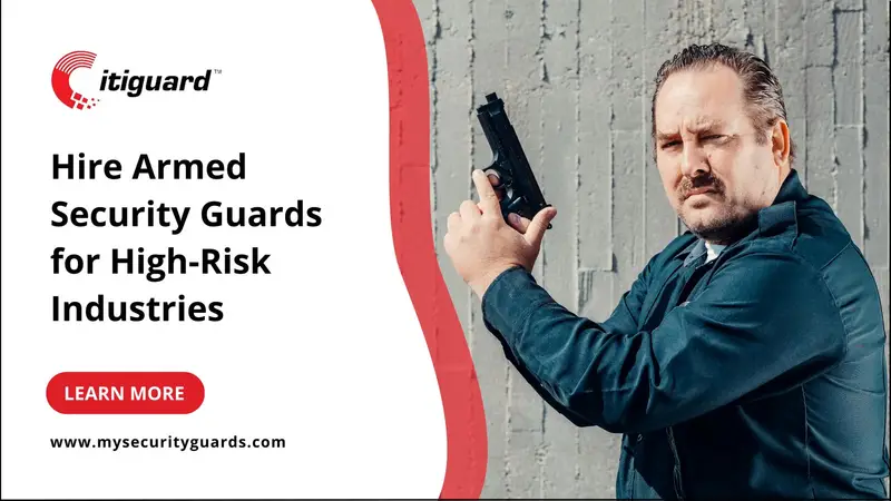 Hire Armed Security Guards for High-Risk Industries