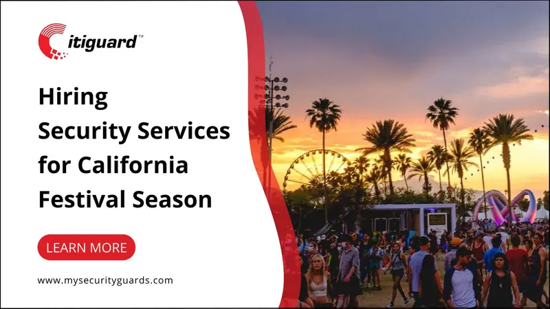 Hiring Security Services for Festival Season in California