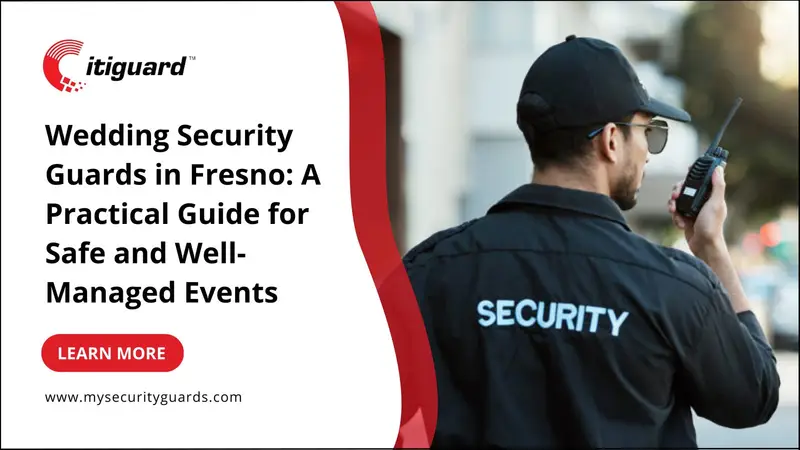 Wedding Security Guards in Fresno: A Practical Guide for Safe and Well-Managed Events