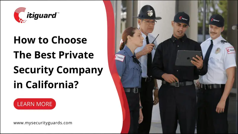 Choosing The Best Private Security Company in California