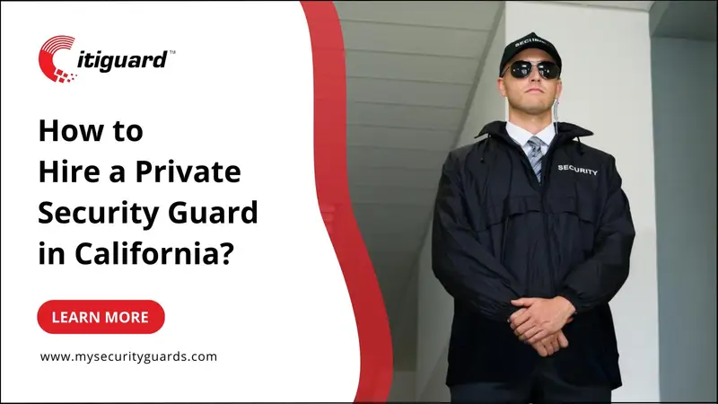 How to Hire a Private Security Guard in California