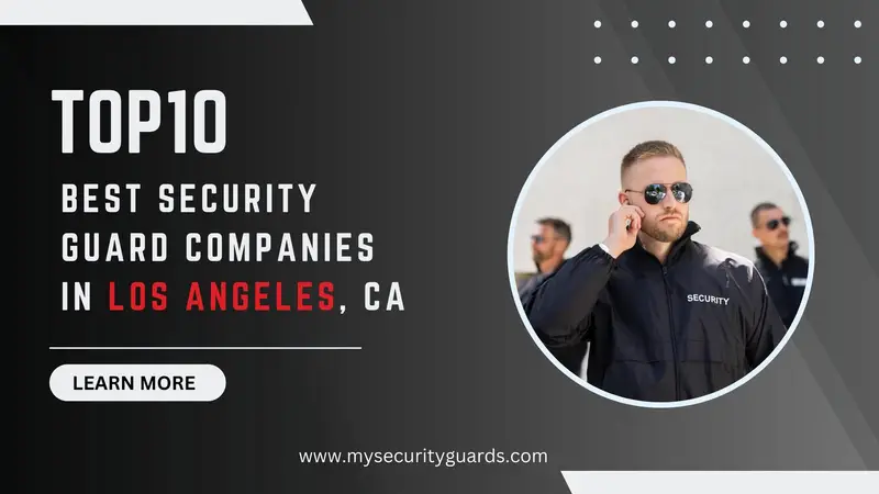 Top 10 Best Security Guard Companies in Los Angeles, CA