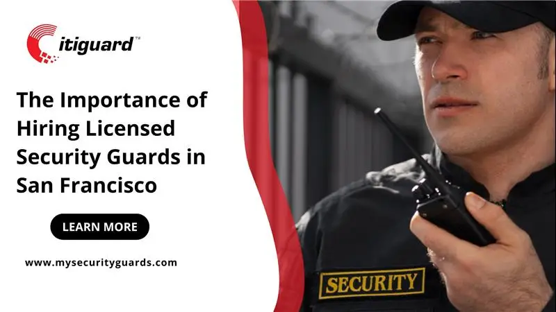Importance of Hiring Licensed Security Guards in San Francisco