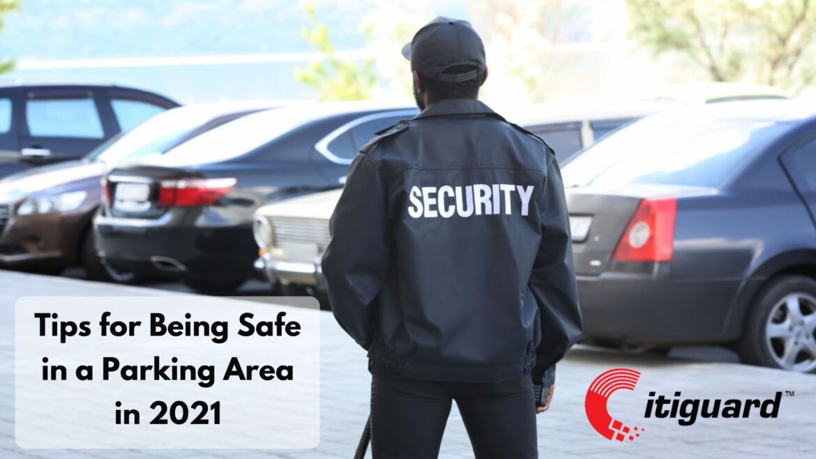 Tips for Being Safe in a Parking Area in 2021