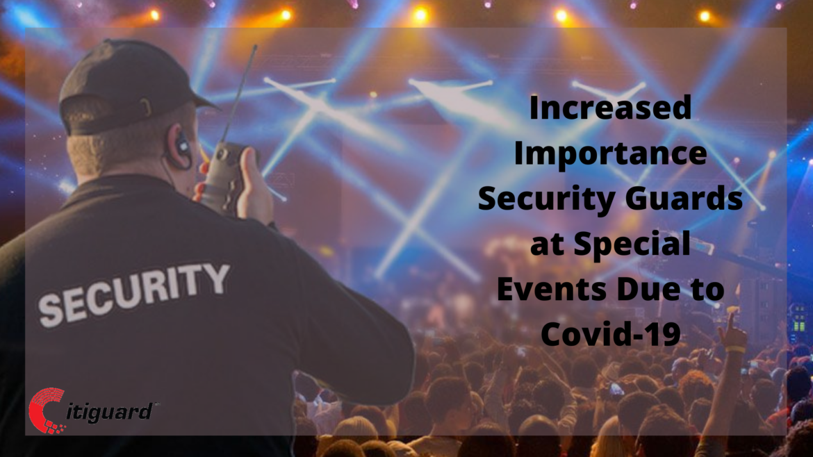 Increased Importance Security Guards at Special Events Due to Covid-19