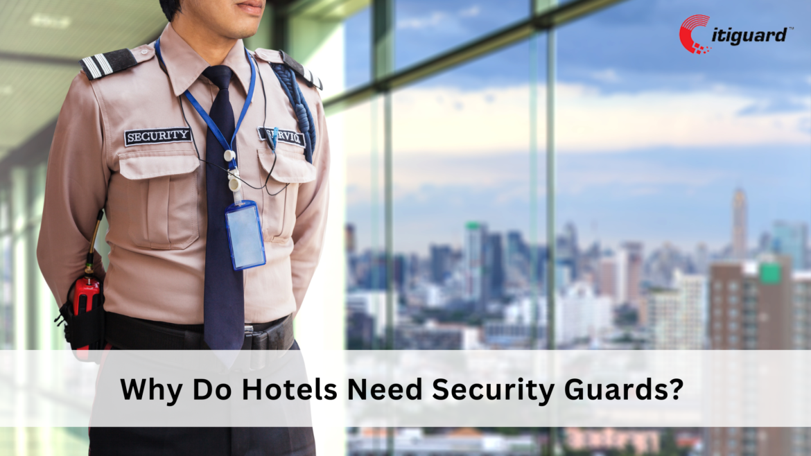 Why Do Hotels Need Security Guards?