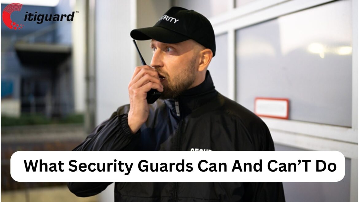 What Security Guards Can And Cannot Do?