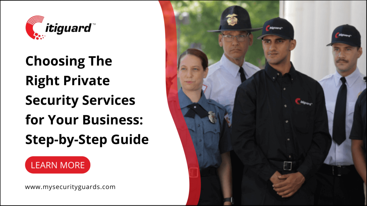 Choosing The Right Private Security Services for Your Business