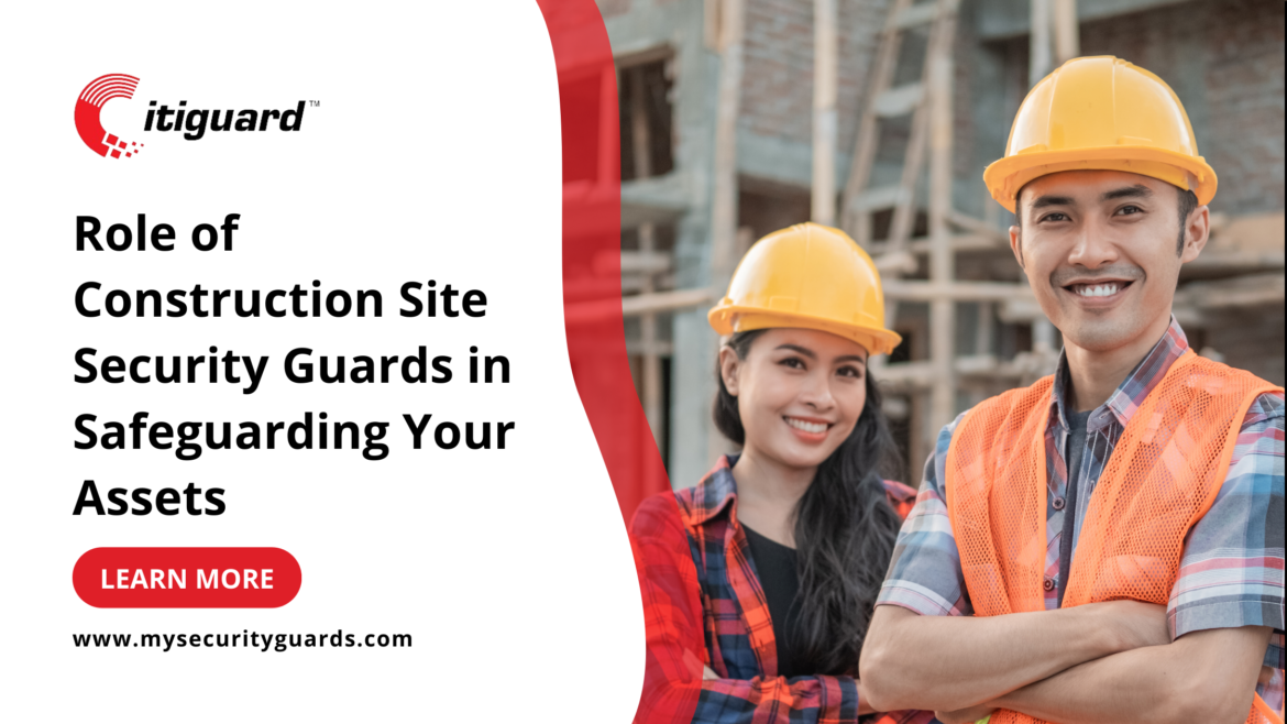 role of construction site seuirty gaurds