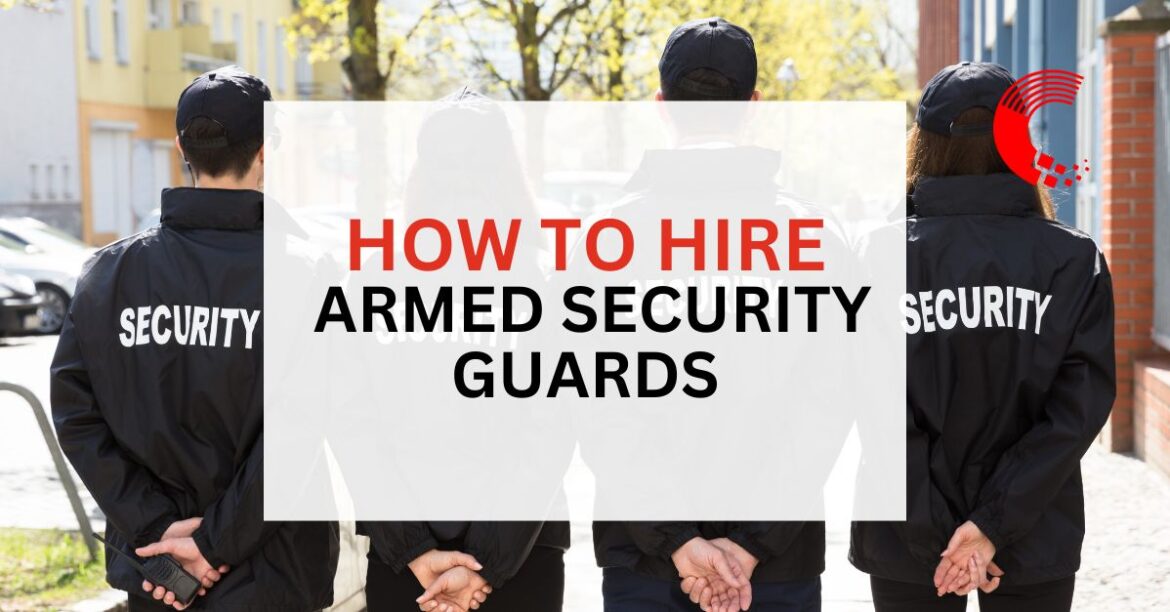how to hire armed security guards