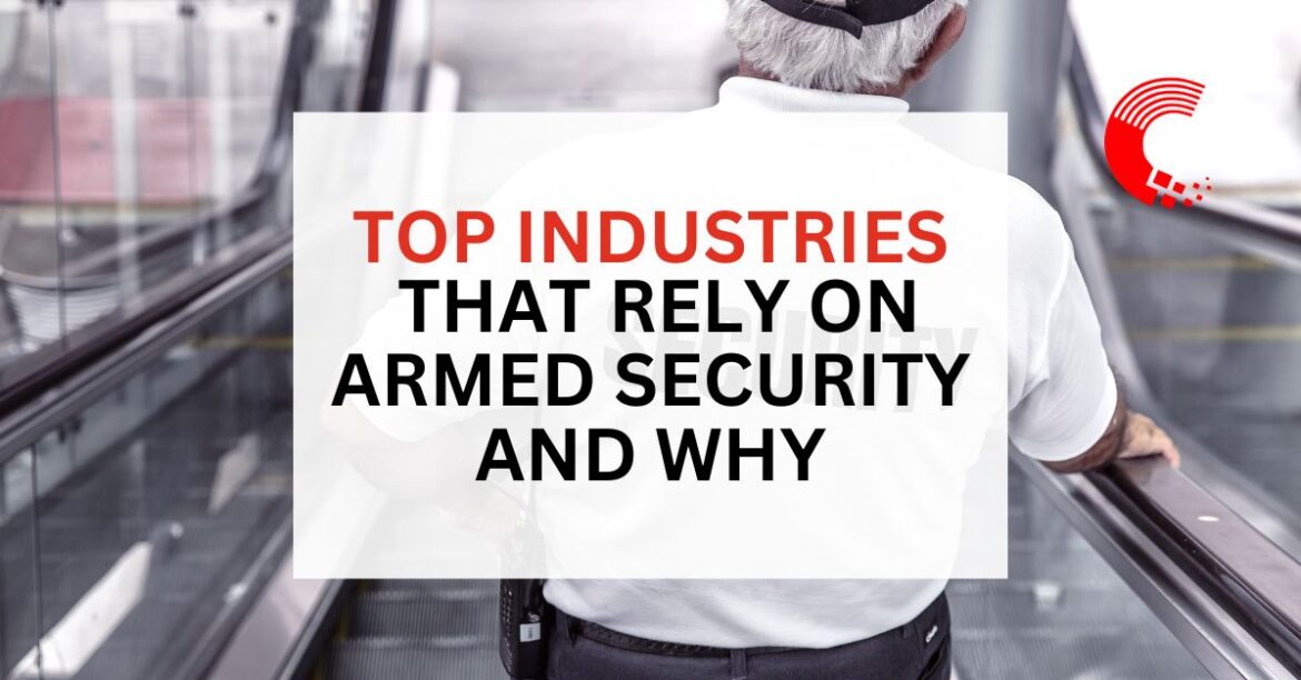 industries that need armed security guards