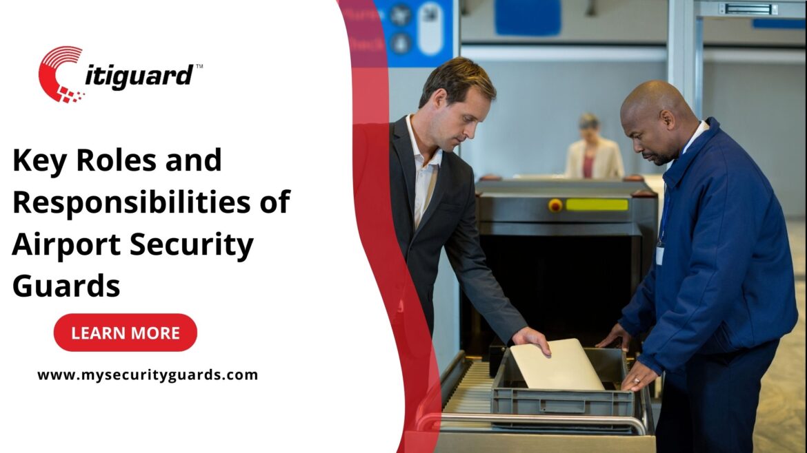 Key Roles and Responsibilities of Airport Security Guards