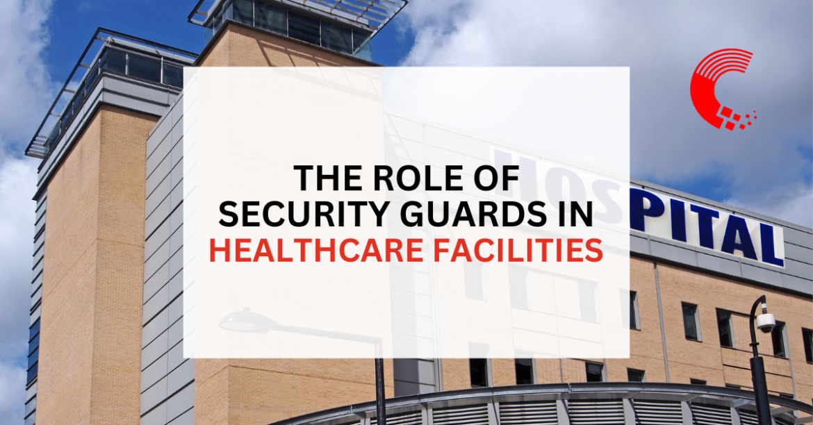The Role of Security Guards in Healthcare Facilities