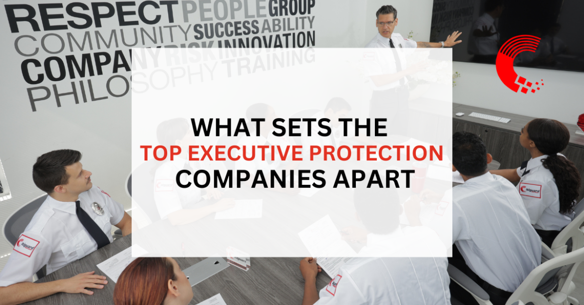 What Sets the Top Executive Protection Companies Apart