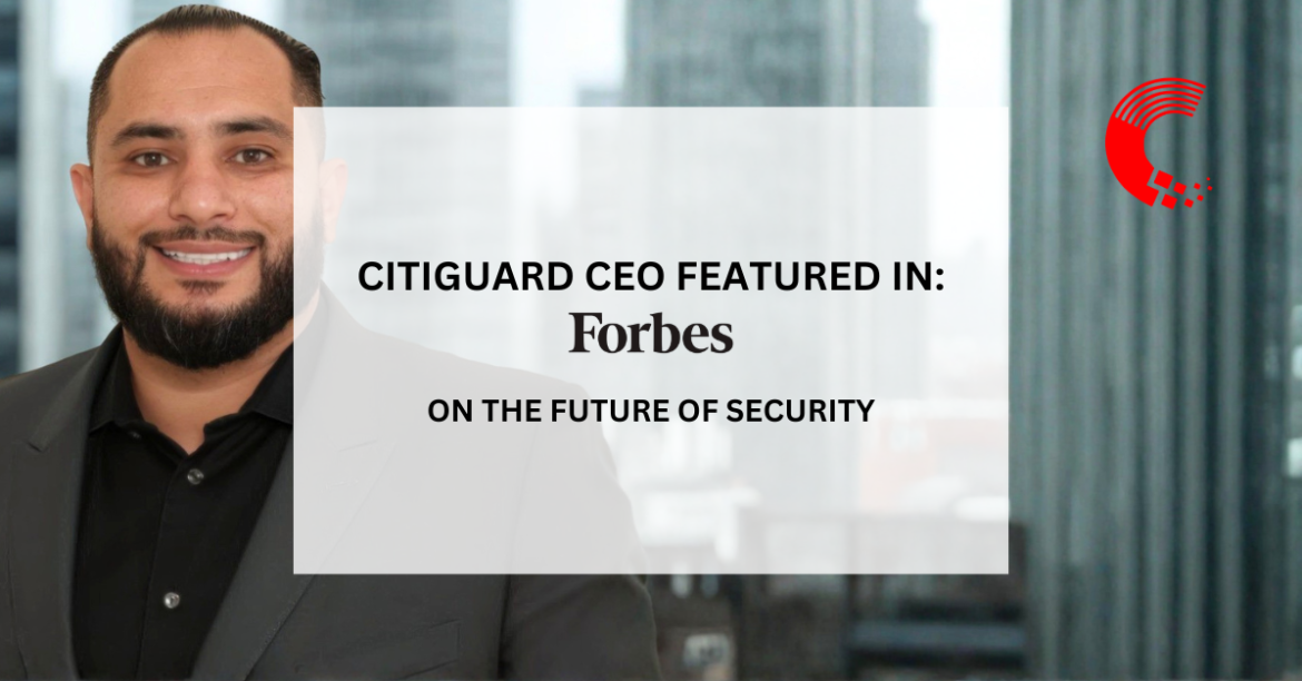 Citiguard CEO Featured in Forbes on the Future of Security