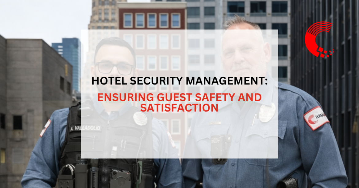 Hotel Security Management: Ensuring Guest Safety and Satisfaction