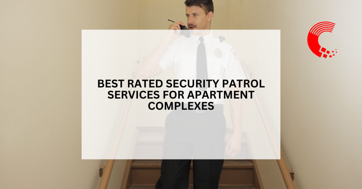 Best Rated Security Patrol Services for Apartment Complexes